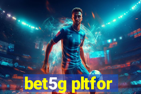 bet5g pltfor